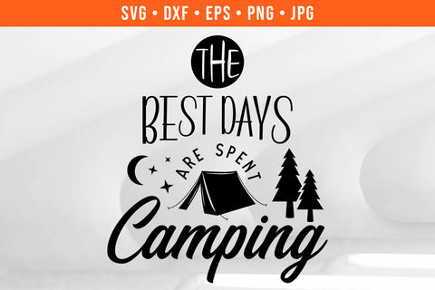 The Best Days Are Spent Camping SVG SVG Hippo Creations 