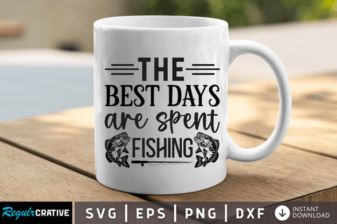 The best days are spent fishing SVG SVG Regulrcrative 