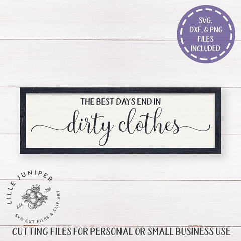 The best days end in dirty clothes SVG | Family Quote | Farmhouse Sign Design SVG LilleJuniper 