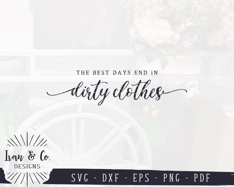 The Best Days End in Dirty Clothes SVG Files | Laundry Svg | Modern Farmhouse Svg | Commercial Use | Digital Cut Files (1182775773) SVG Ivan & Co. Designs 