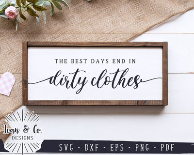 The Best Days End in Dirty Clothes SVG Files | Laundry Svg | Modern Farmhouse Svg | Commercial Use | Digital Cut Files (1182775773) SVG Ivan & Co. Designs 