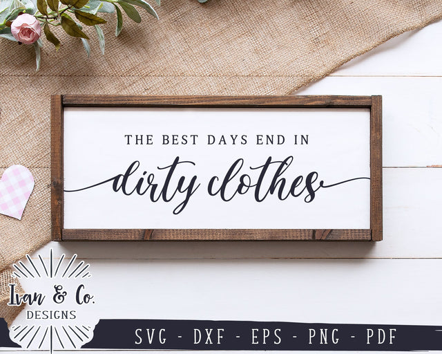 The Best Days End in Dirty Clothes SVG Files | Laundry Svg | Modern Farmhouse Svg | Commercial Use | Digital Cut Files (1182775773) SVG Ivan & Co. Designs 