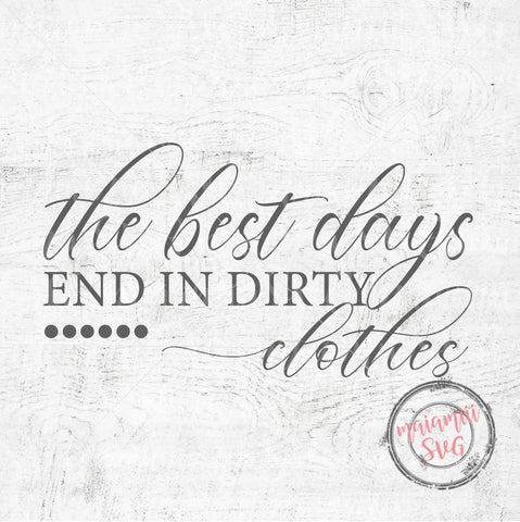 The Best Days End In Dirty Clothes svg, Laundry Room Sign, Laundry svg, Farmhouse Sign svg SVG MaiamiiiSVG 