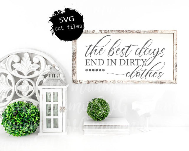 The Best Days End In Dirty Clothes svg, Laundry Room Sign, Laundry svg, Farmhouse Sign svg SVG MaiamiiiSVG 