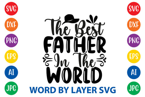 The Best Father In The World, Father day SVG, Dad SVG Cut File SVG Rafiqul20606 
