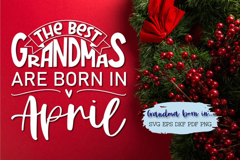 The best grandmas are born in April design SVG Natasha Prando 