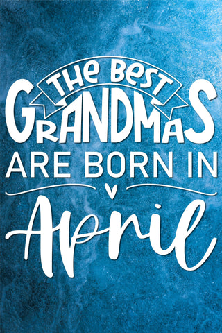 The best grandmas are born in April design SVG Natasha Prando 