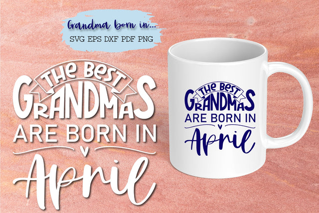 The best grandmas are born in April design SVG Natasha Prando 