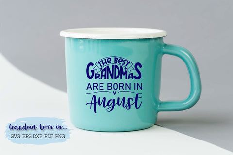 The best grandmas are born in August design SVG Natasha Prando 