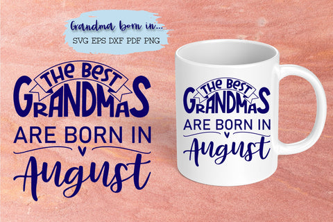 The best grandmas are born in August design SVG Natasha Prando 