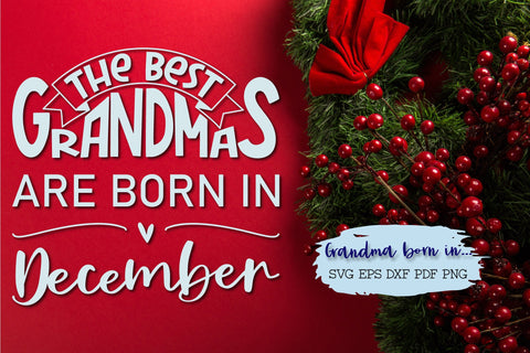 The best grandmas are born in December design SVG Natasha Prando 