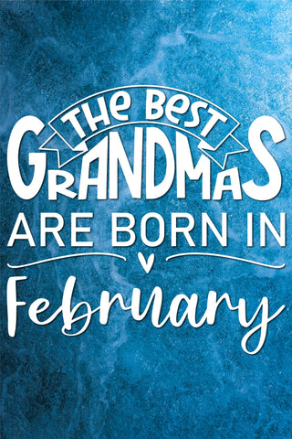 The best grandmas are born in February design SVG Natasha Prando 