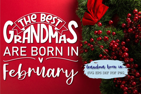 The best grandmas are born in February design SVG Natasha Prando 