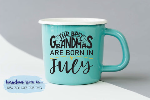 The best grandmas are born in July design SVG Natasha Prando 