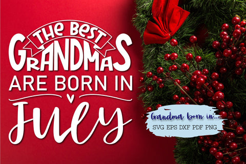 The best grandmas are born in July design SVG Natasha Prando 