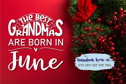 The best grandmas are born in June design SVG Natasha Prando 