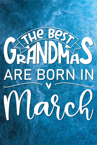 The best grandmas are born in March design SVG Natasha Prando 