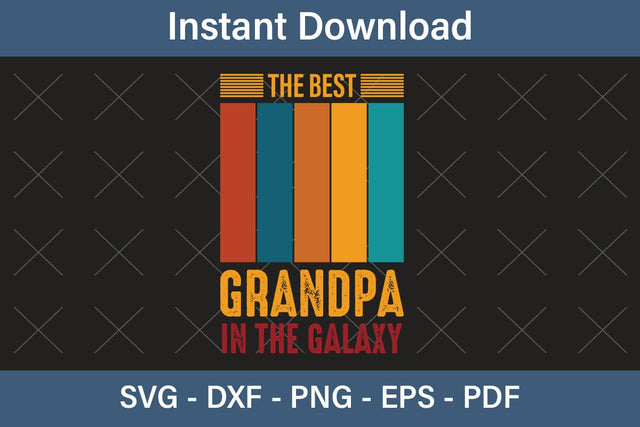 The Best Grandpa In The Galaxy, Fathers Day Svg, Best Dad Ever Svg, Daddy Svg, Father Day Svg, Grandpa Svg, Papa Svg – Printable, Cricut & Silhouette SVG Debashish Barman 