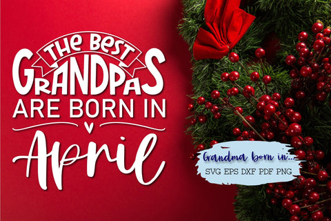 The best grandpas are born in April design SVG Natasha Prando 