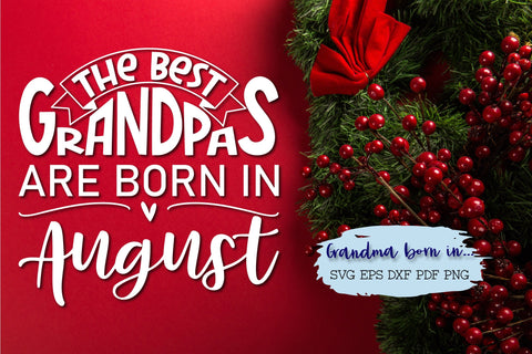 The best grandpas are born in August design SVG Natasha Prando 