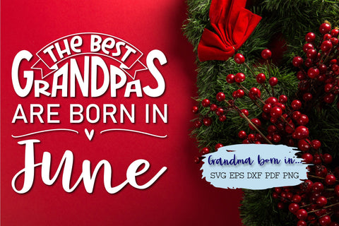 The best grandpas are born in June design SVG Natasha Prando 