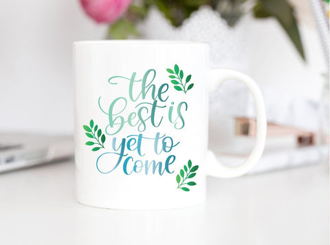 The Best is Yet To Come Hand Lettered Calligraphy Cut File SVG Cursive by Camille 