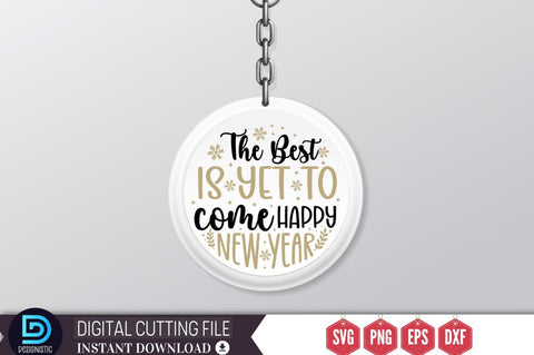The best is yet to come happy new year SVG SVG DESIGNISTIC 