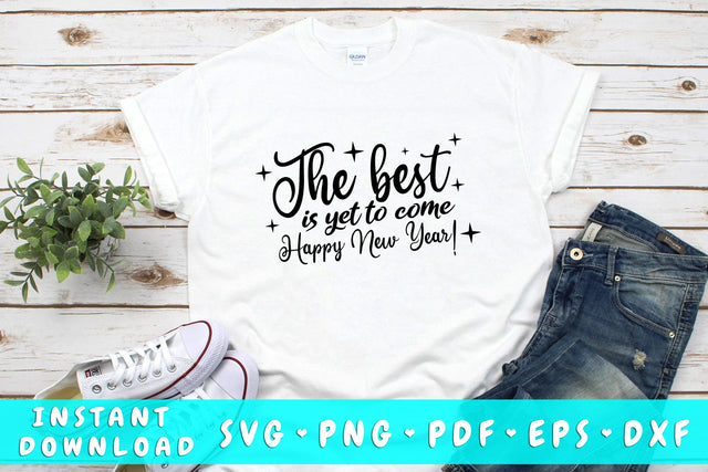 The Best Is Yet To Come New Year SVG SVG HappyDesignStudio 