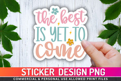 The best is yet to come Sublimation PNG Sublimation Regulrcrative 