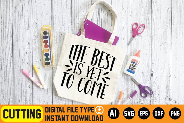 The Best Is Yet To Come SVG CraftlabSvg29 