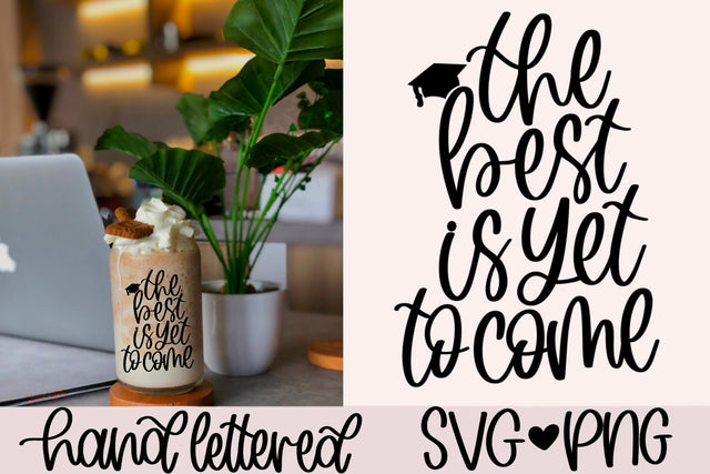The best is yet to come SVG SVG AnitaAlyiaLettering 