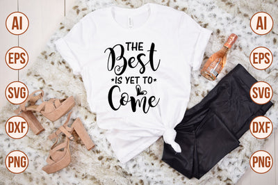 The Best is Yet to Come svg SVG shah alam 