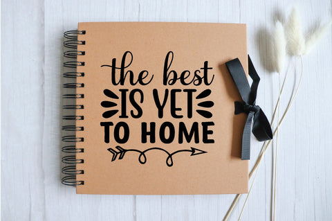 the best is yet to home svg SVG buydesign 