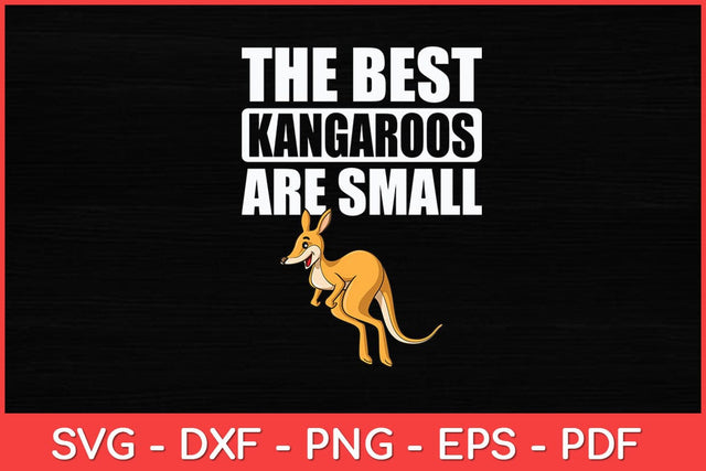The Best Kangaroos Are Small A Wallaby Kangaroo Lover Svg Design SVG artprintfile 