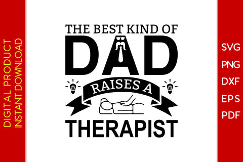 The Best Kind Of Dad Raises A Therapist Father's Day SVG PNG PDF Cut File SVG Creativedesigntee 