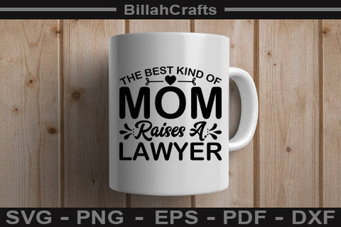 The Best Kind Of Mom Raises A Lawyer SVG File SVG BillahCrafts 
