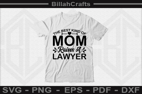 The Best Kind Of Mom Raises A Lawyer SVG File SVG BillahCrafts 