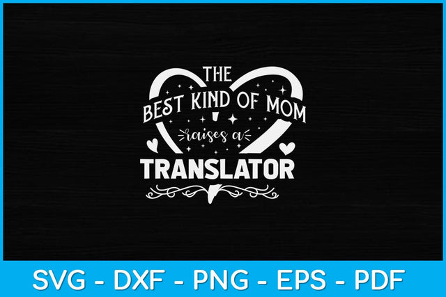 The Best kind of Mom raises a Translator Svg Design SVG artprintfile 