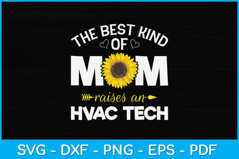 The Best Kind Of Mom Raises An HVAC Tech Svg Design SVG artprintfile 