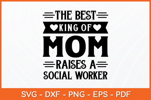 The Best King Of Mom Raises A Social Worker Svg File SVG artprintfile 