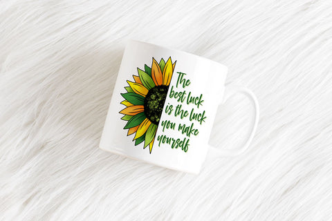 The Best Luck is the Luck You Make Yourself PNG | St. Patrick's Day Sunflower Sublimation B Renee Design 