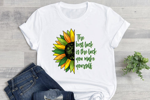 The Best Luck is the Luck You Make Yourself PNG | St. Patrick's Day Sunflower Sublimation B Renee Design 