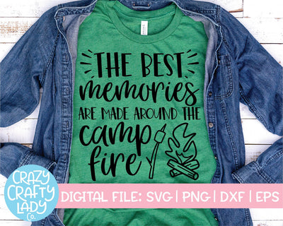 The Best Memories Are Made Around the Campfire | Camping SVG Cut File SVG Crazy Crafty Lady Co. 