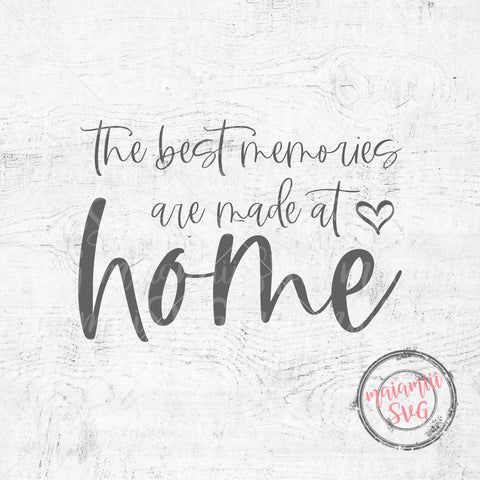 The Best Memories Are Made At Home Svg, Welcome Home Svg, Home Sweet Home Svg, This Is Us Svg, Home Sign Svg SVG MaiamiiiSVG 