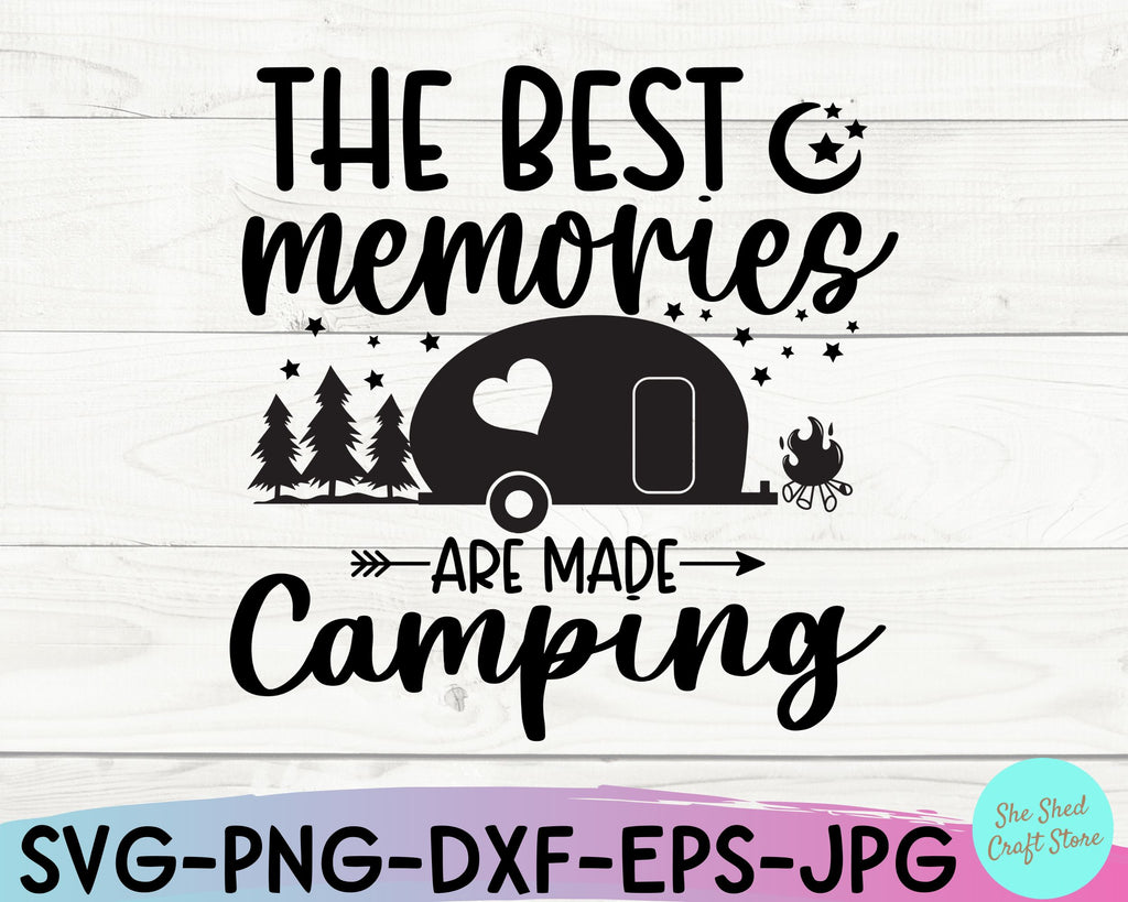 The Best Memories Are Made Camping Svg, Camp Life Svg, Happy Camper Svg ...