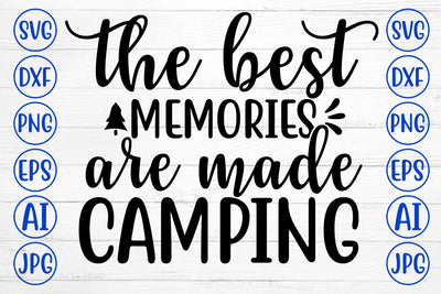 The Best Memories Are Made Camping SVG Cut File SVG Syaman 