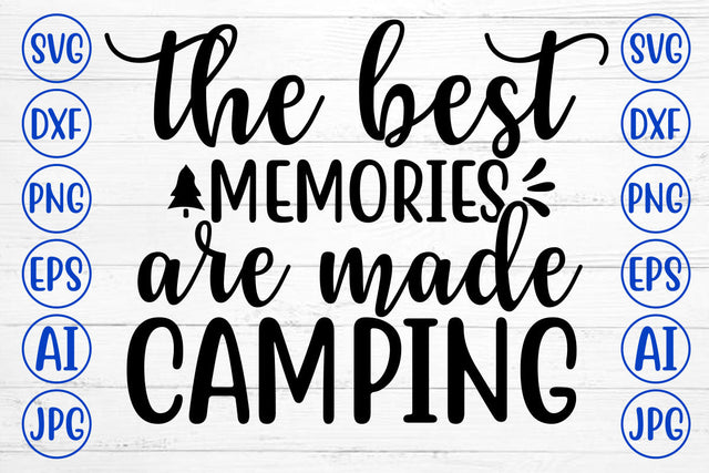 The Best Memories Are Made Camping SVG Cut File SVG Syaman 