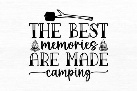 The best memories are made camping SVG SVG Regulrcrative 