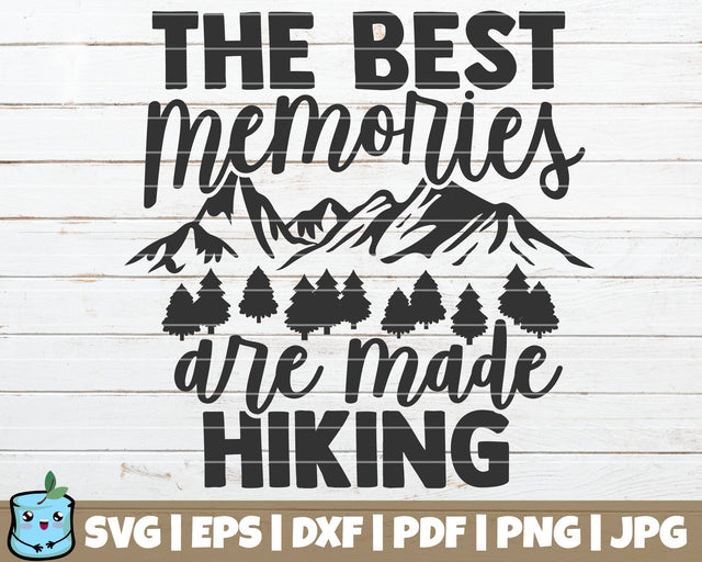 The Best Memories Are Made Hiking SVG MintyMarshmallows 
