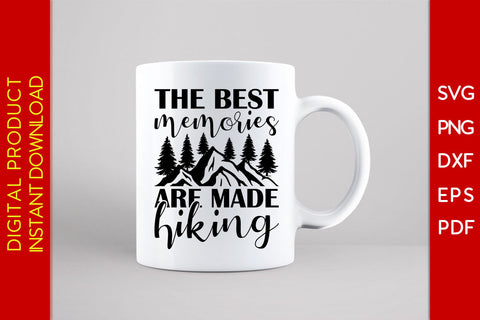 The Best Memories Are Made Hiking SVG PNG PDF Cut File SVG Creativedesigntee 